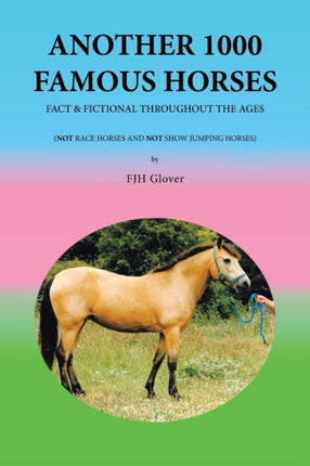 Another 1000 Famous Horses: Fact & Fictional