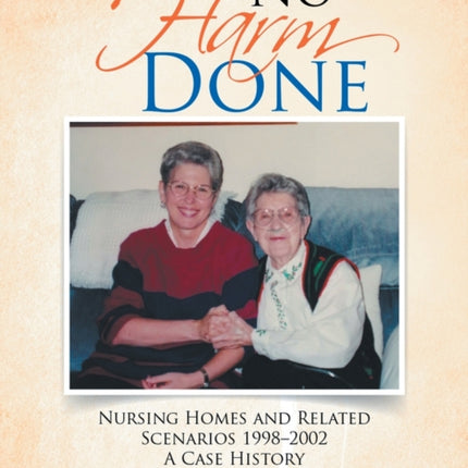 No Harm Done: Nursing Homes and Related Scenarios