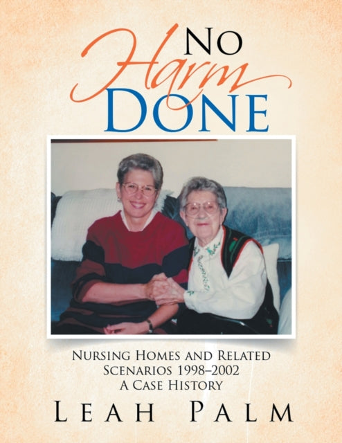 No Harm Done: Nursing Homes and Related Scenarios