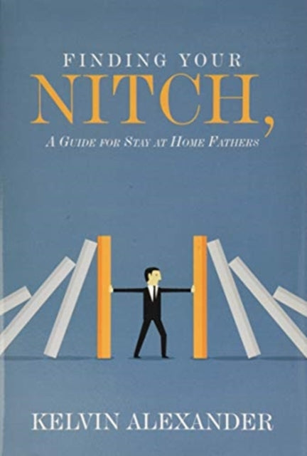 Finding Your Nitch: A Guide for Stay at Home Fathers