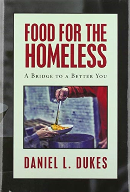 Food for the Homeless: A Bridge to a Better You