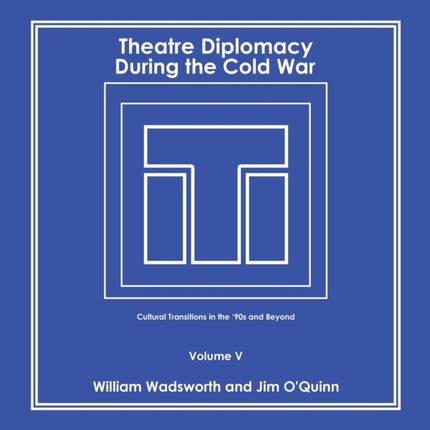 Theatre Diplomacy During the Cold War: Cultural