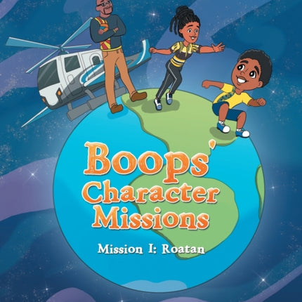 Boops' Character Missions: Mission I: Roatan