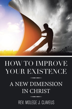 How to Improve Your Existence: A New Dimension in
