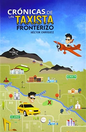 Crónicas De Un Taxista Fronterizo