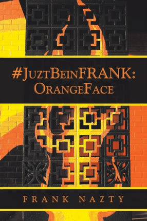 #Juztbeinfrank: Orangeface