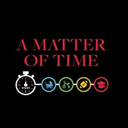 A Matter of Time: Positioning Your Children to Change Their World One Moment at a Time