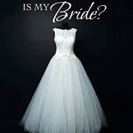 Where Is My Bride?