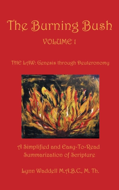The Burning Bush Volume 1 the Law: Genesis