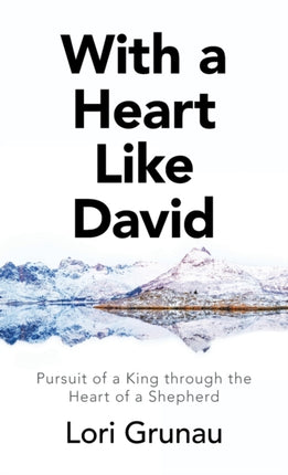 With a Heart Like David: Pursuit of a King