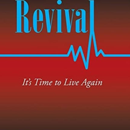 Revival: It's Time to Live Again