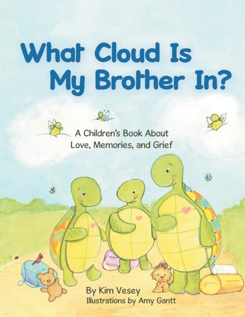 What Cloud Is My Brother In?: A Children's Book About Love, Memories, and Grief