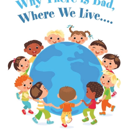 Why There Is Bad, Where We Live....