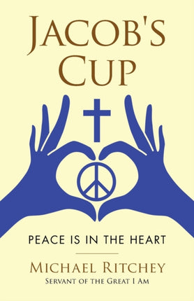 Jacob's Cup: Peace Is in the Heart