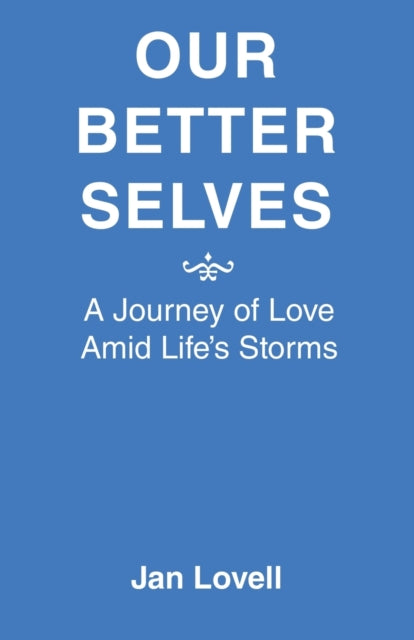 Our Better Selves: A Journey of Love Amid Life's Storms