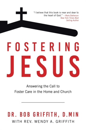 Fostering Jesus: Answering the Call to Foster Care in the Home and Church