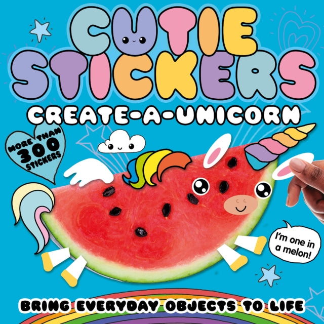 Create-a-Unicorn: Bring Everyday Objects to Life. More than 300 Stickers!