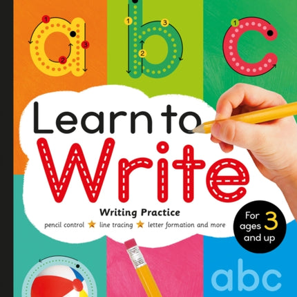 Learn to Write - Letter Tracing and Writing Practice: Pencil Control, Line Tracing, Letter Formation and More for Ages 3 and Up