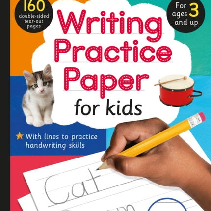 Writing Practice Paper for Kids: 160 double-sided tear-out pages for ages 3 and up!