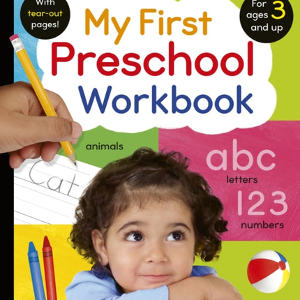 My First Preschool Workbook: Animals, colors, letters, numbers, shapes, and more!