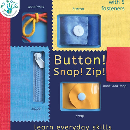 Button! Snap! Zip!: Learn everyday skills