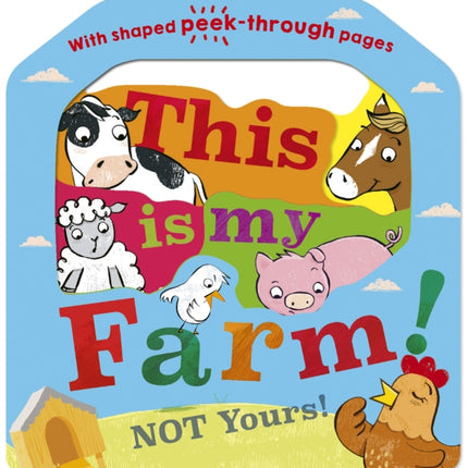 This is My Farm! Not Yours!: Not Yours!