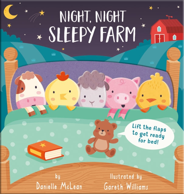 Night Night, Sleepy Farm: Lift the flaps to get ready for bed!