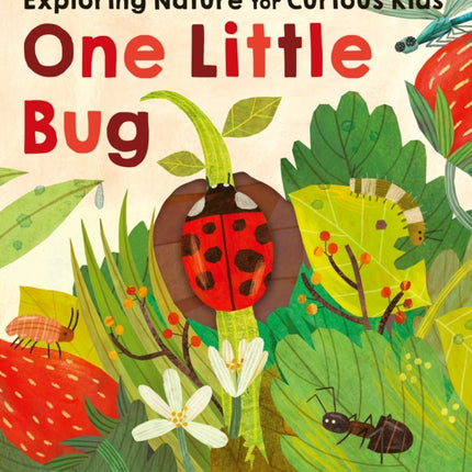 One Little Bug: Exploring Nature for Curious Kids