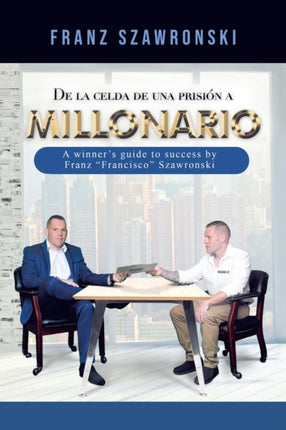 De La Celda De Una Prisión a Millonario