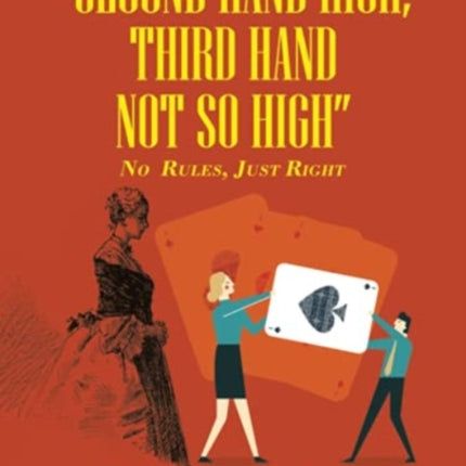 Second Hand High, Third Hand Not so High : No Rules, Just Right