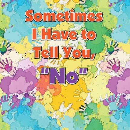 Sometimes I Have to Tell You,  No
