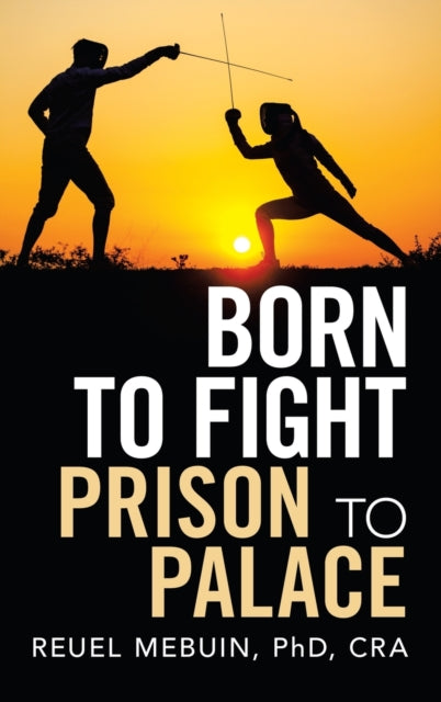 Born to Fight: Prison to Palace