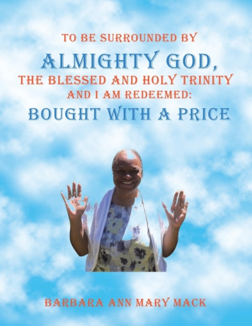 To Be Surrounded by Almighty God, the Blessed and