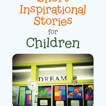 Short Inspirational Stories for Children