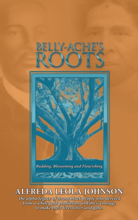 Belly-Ache's Roots: Budding, Blossoming, and