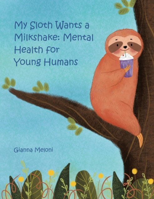 My Sloth Wants a Milkshake: Mental Health for