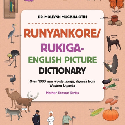 Runyankore/Rukiga-English Picture Dictionary: Over 1000 New Words Songs Rhymes from Western Uganda