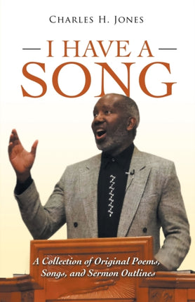 I Have a Song: A Collection of Original Poems,