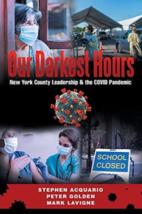 Our Darkest Hours: New York County Leadership?& the Covid Pandemic