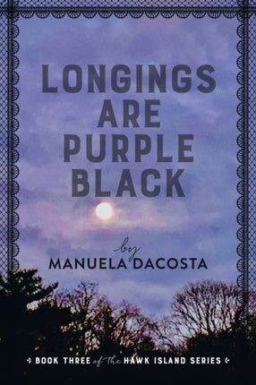 Longings Are Purple Black: Book Three of the Hawk