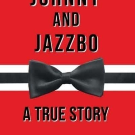 Johnny and Jazzbo
