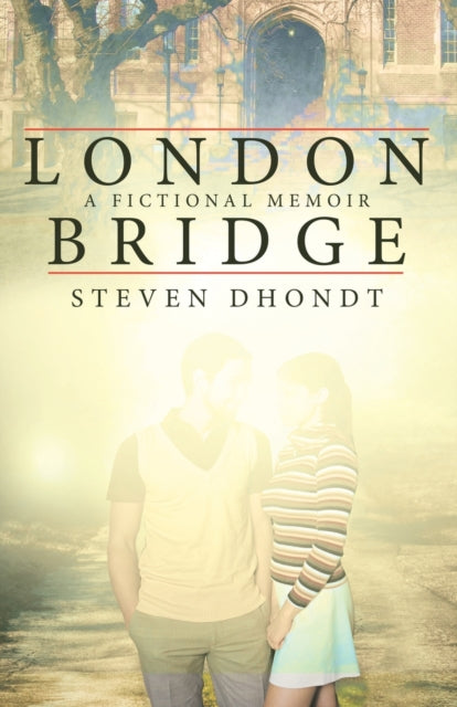 London Bridge: A Fictional Memoir