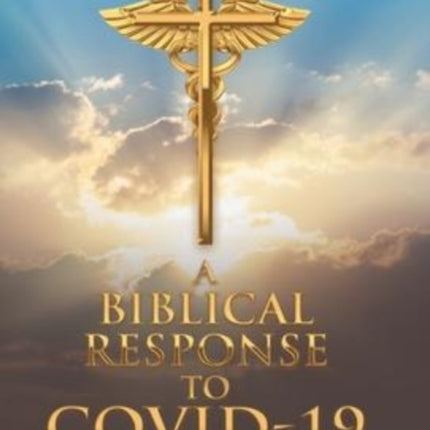A Biblical Response to Covid-19