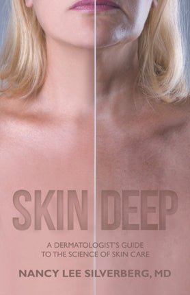 Skin Deep: A Dermatologist's Guide to the Science