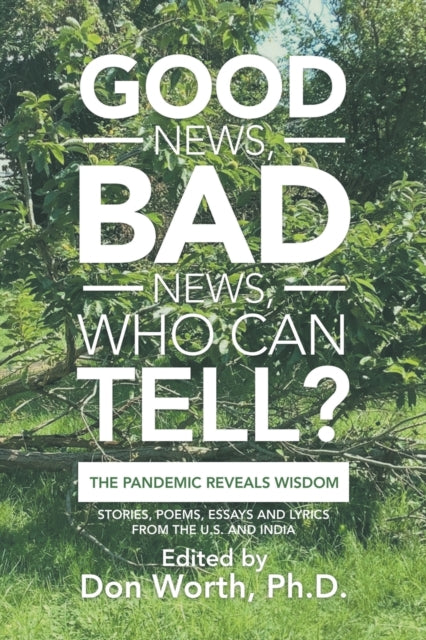 Good News, Bad News, Who Can Tell?: The Pandemic