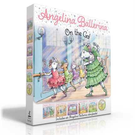 Angelina Ballerina On the Go! (Boxed Set): Angelina Ballerina at Ballet School; Angelina Ballerina Dresses Up; Big Dreams!; Center Stage; Family Fun Day; Meet Angelina Ballerina