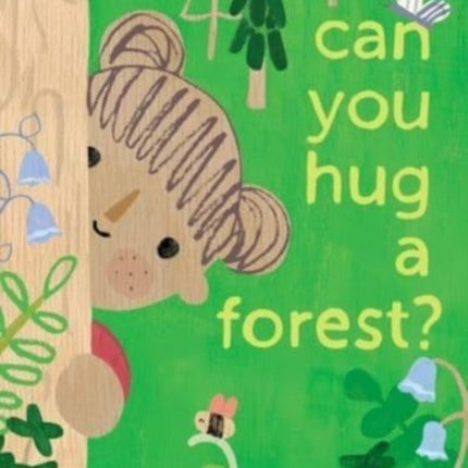 Can You Hug a Forest?