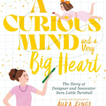 A Curious Mind and a Very Big Heart: The Story of