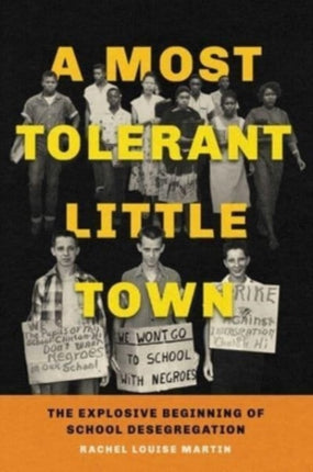 A Most Tolerant Little Town: The Explosive Beginning of School Desegregation