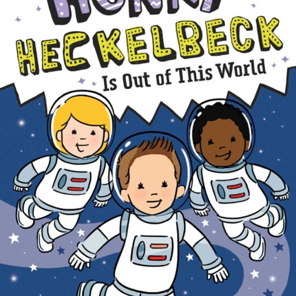 Henry Heckelbeck Is Out of This World